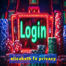 elizabeth fx privacy